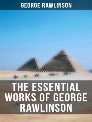 cover image of The Essential Works of George Rawlinson
